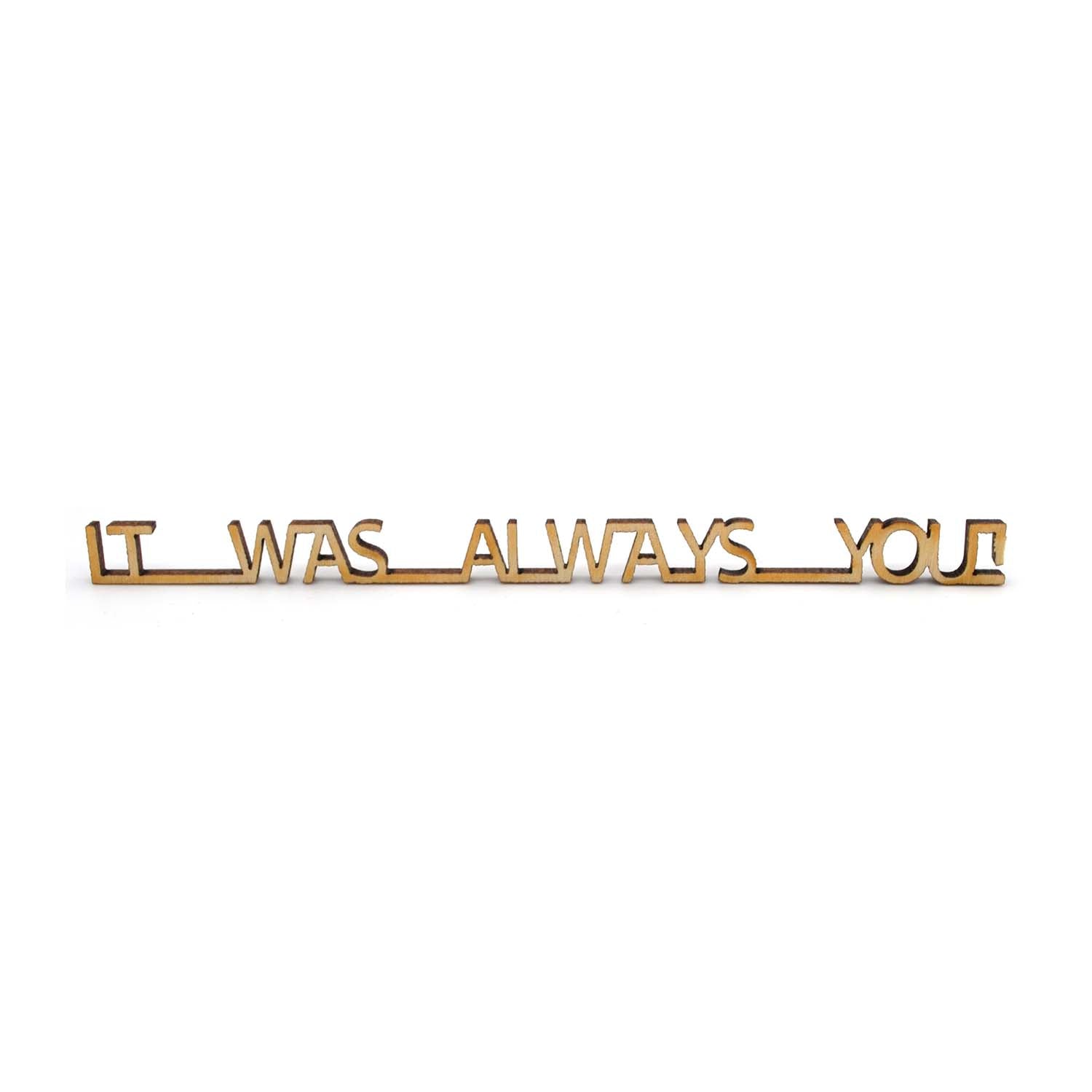 It was always you!